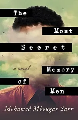 The Most Secret Memory of Men by Mohamed Mbougar Sarr