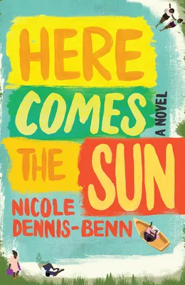 Here Comes the Sun by Nicole Y. Dennis-Benn