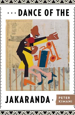 Dance of the Jakaranda by Peter Kimani