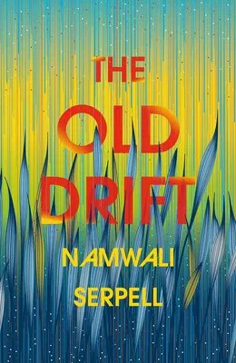 The Old Drift by Namwali Serpell