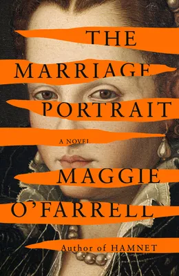 The Marriage Portrait by Maggie O'Farrell